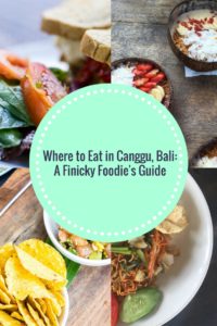 Where to Eat in Canggu Bali: A Finicky Foodie's Guide www.worldofawanderer.com
