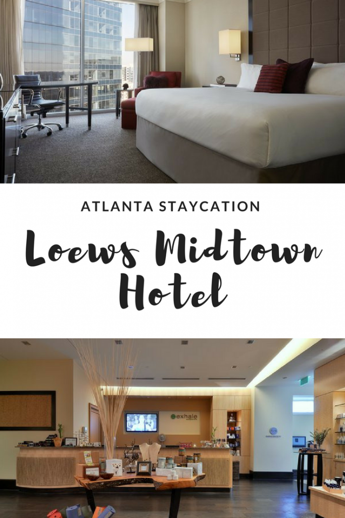 Atlanta Staycation: Loews Midtown Hotel