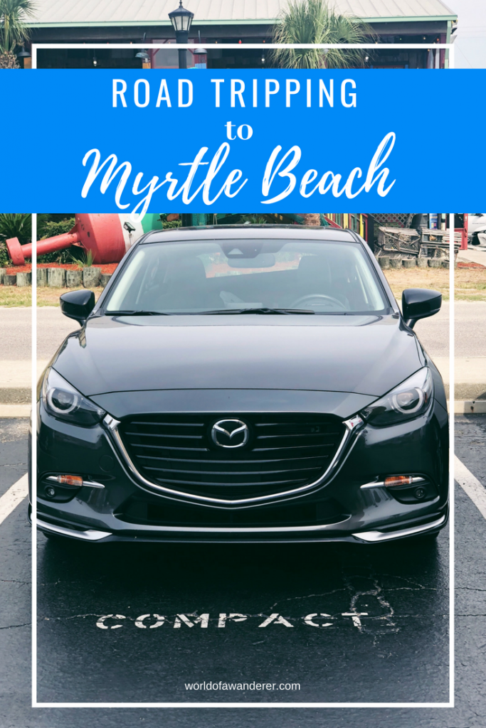 Road Tripping to Myrtle Beach in the Mazda3 www.worldofawanderer.com