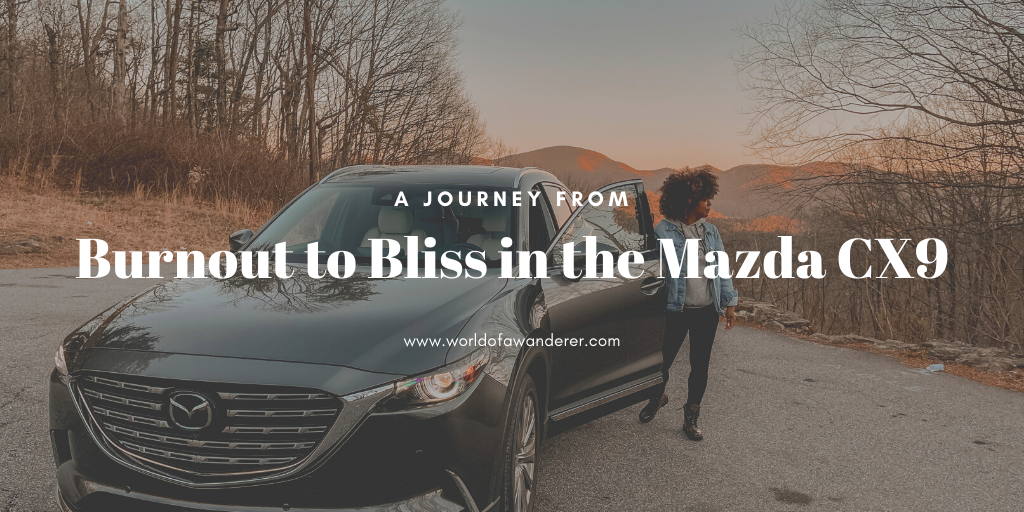 A Journey From Burnout to Bliss in the 2021 Mazda CX9