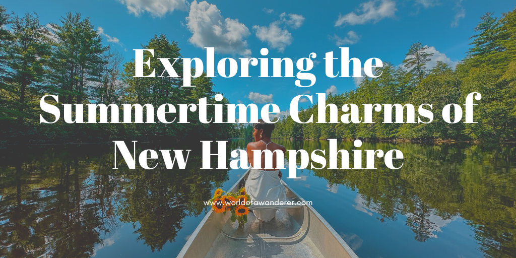 Exploring the Summertime Charms of New Hampshire