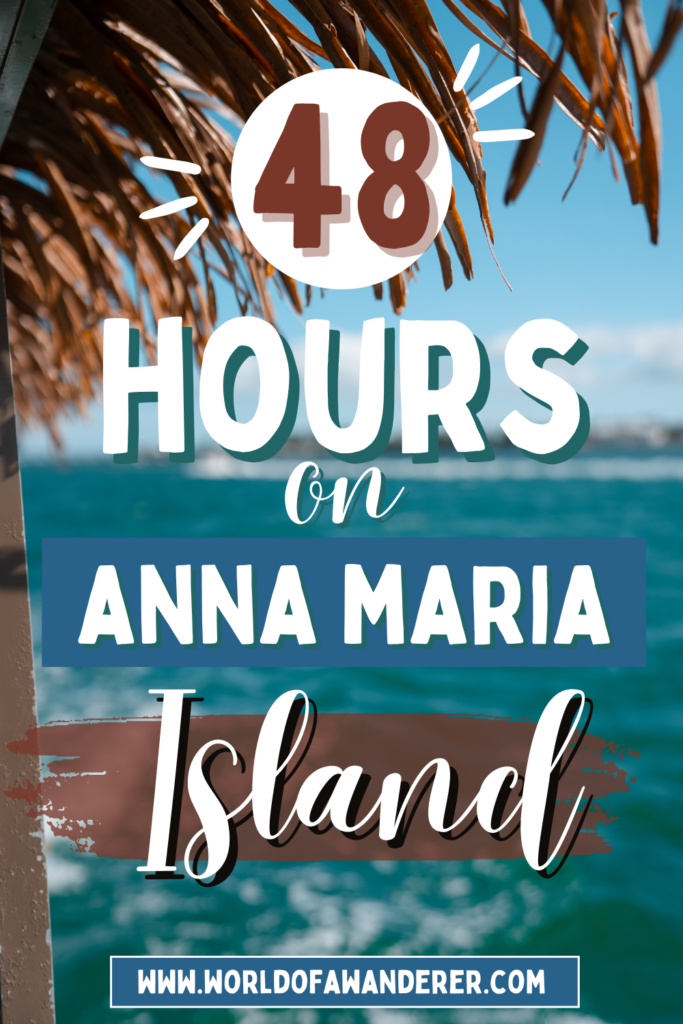 48 hours on Anna Maria Island